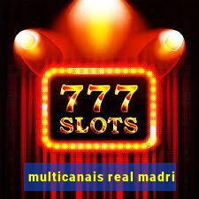 multicanais real madri